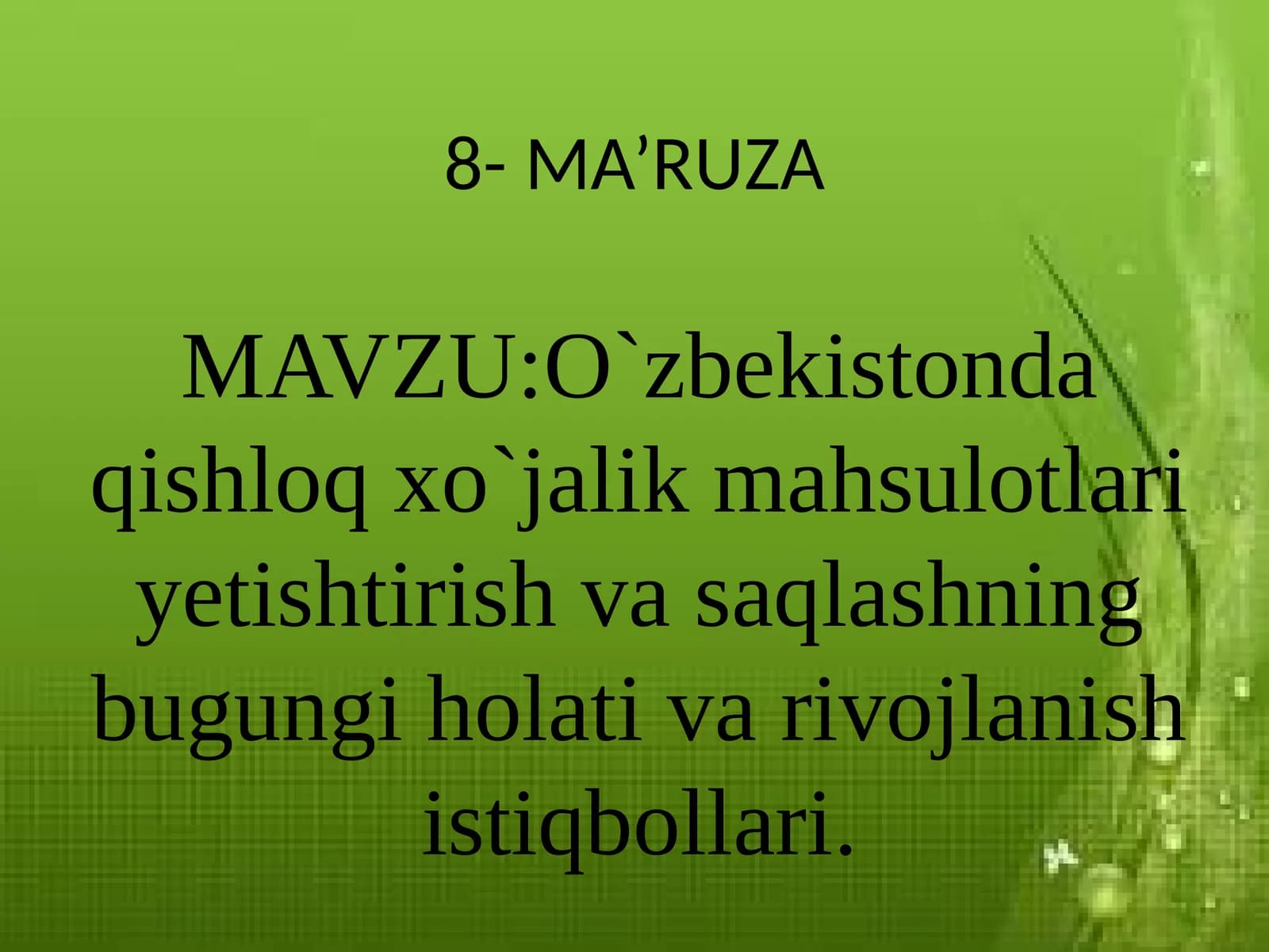 O`zbekistondaqishloqxo`jalikmahsulotlariyetishtirishvasaqlashningbugungiholativarivojlanishistiqbollari