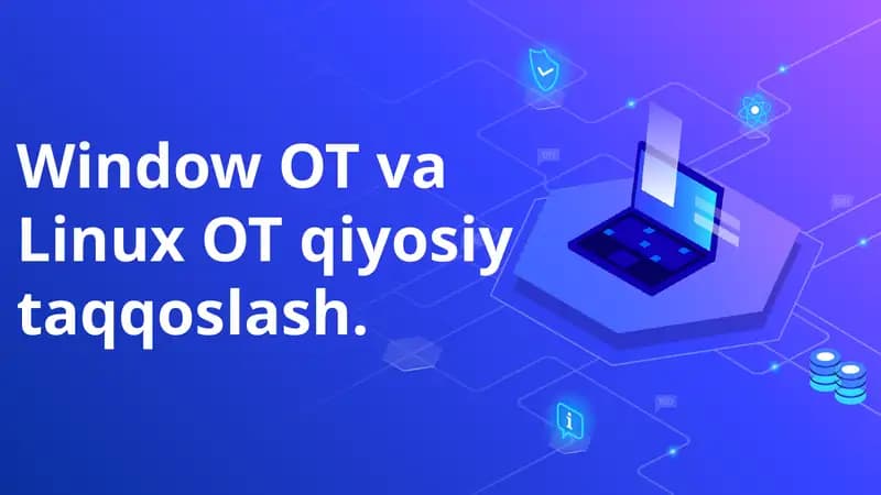 Window OT va Linux OT qiyosiy taqqoslash