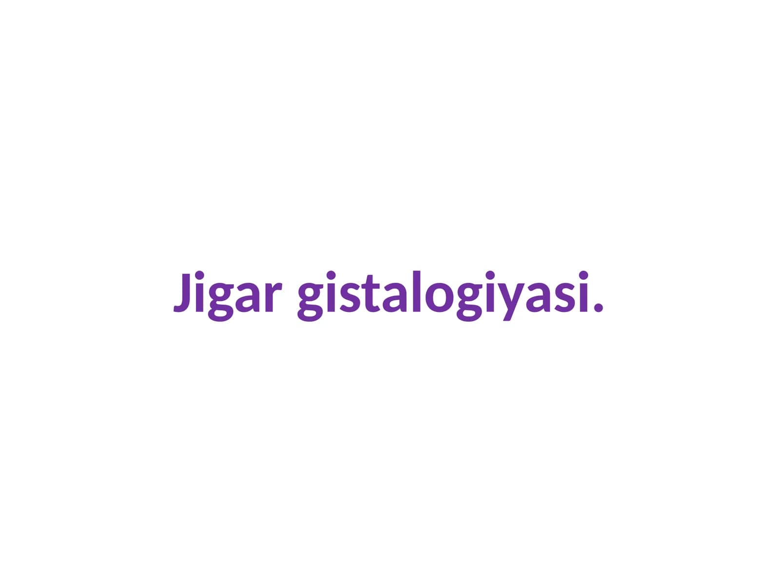 Jigargistalogiyasi