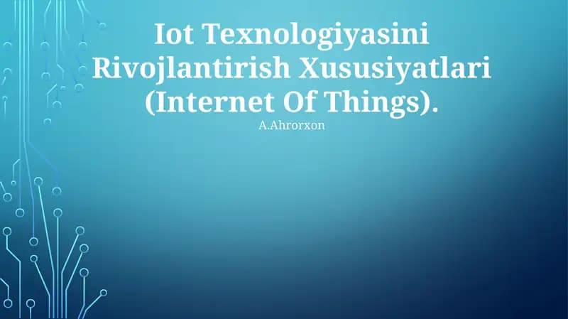 IoT Texnologiyasini Rivojlantirish Xususiyatlari (Internet Of Things)