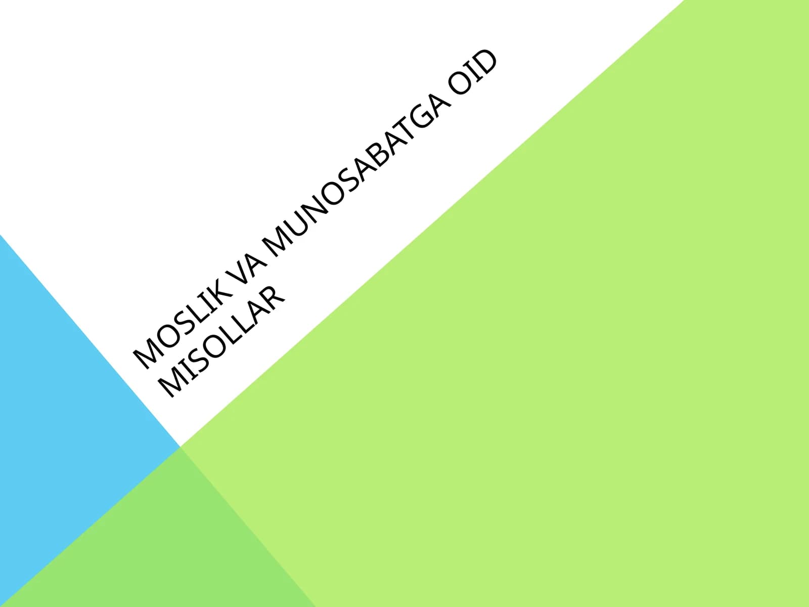 Moslik va munosabatga oid misollar