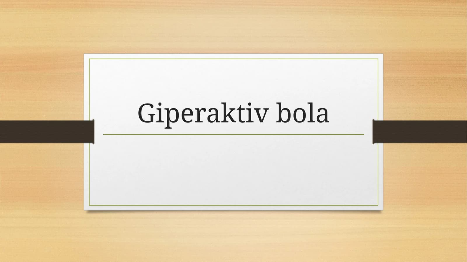 Giperaktiv bola mustaqil ish