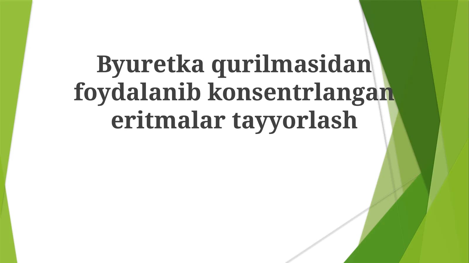 Byuretka qurilmasidan foydalanib konsentrlangan eritmalartayyorlash