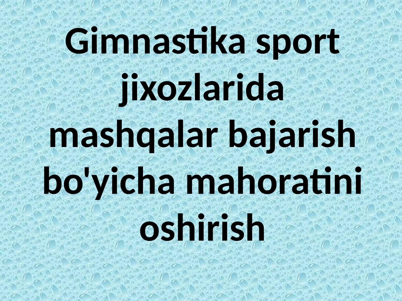 Gimnastika sport jixozlarida mashqalar bajarish bo'yicha mahoratini oshirish