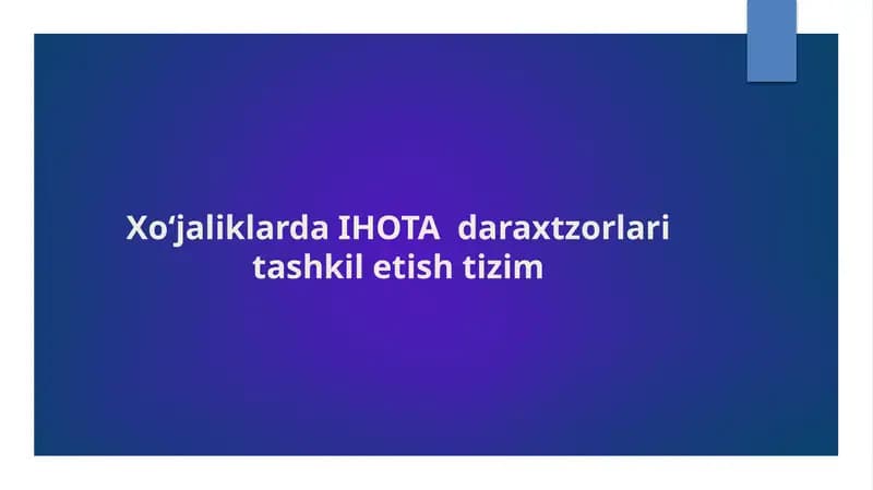Xoʻjaliklarda IHOTA  daraxtzorlari tashkil etish tizim