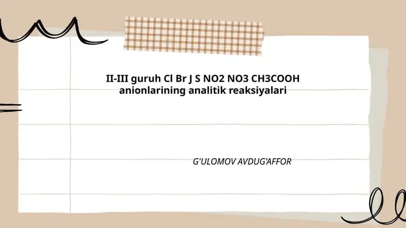 II-III guruh Cl Br J S NO2 NO3 CH3COOH anionlarining analitik reaksiyalari