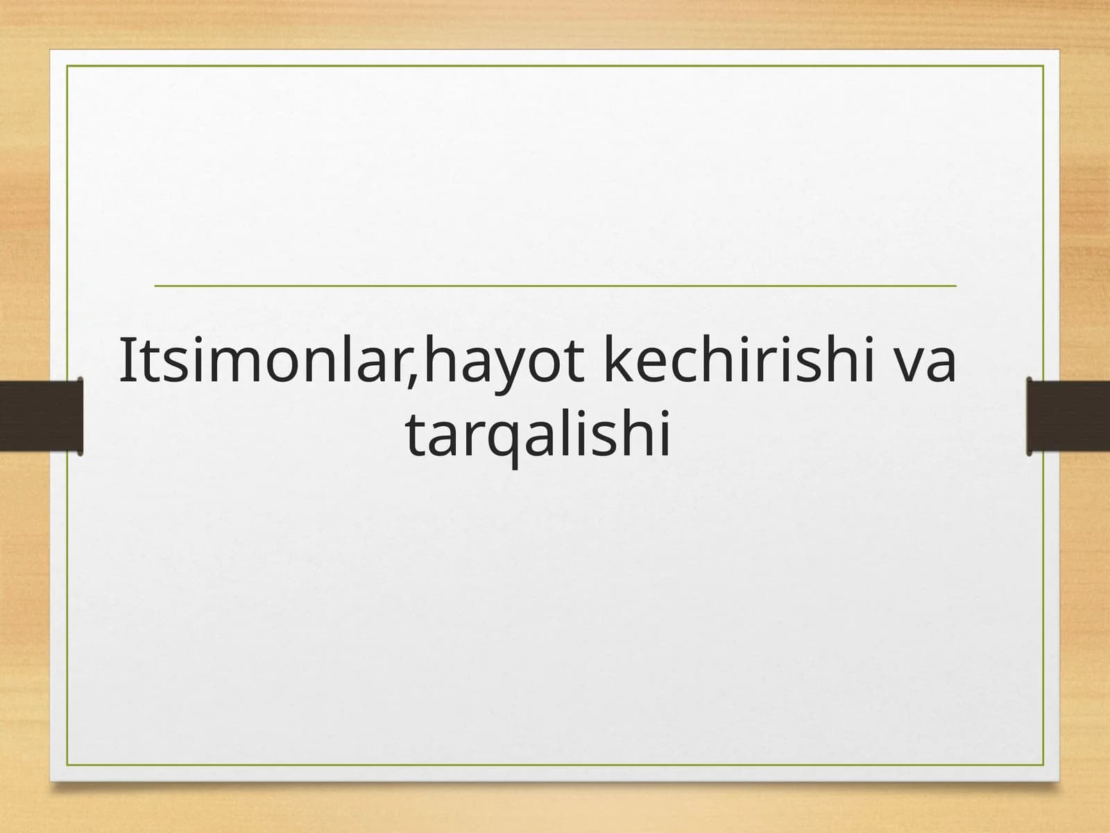 Itsimonlar,hayot kechirishi va tarqalishi