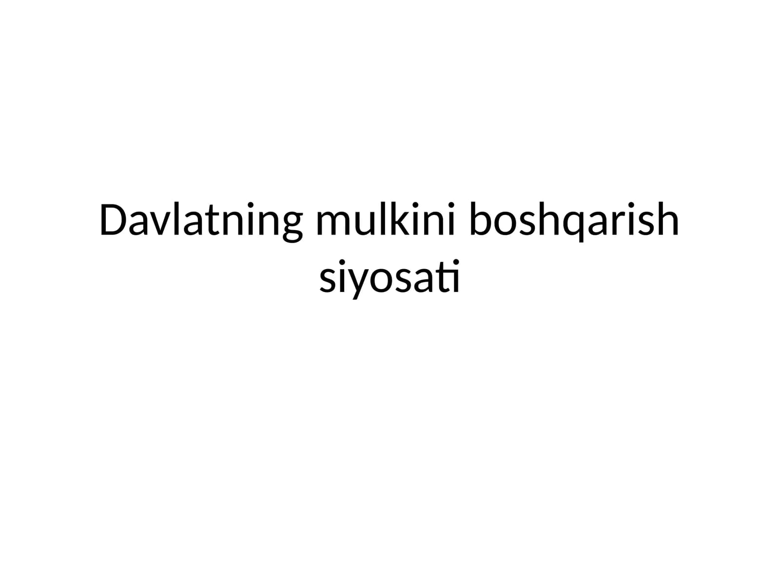 Davlatning mulkini boshqarish siyosati