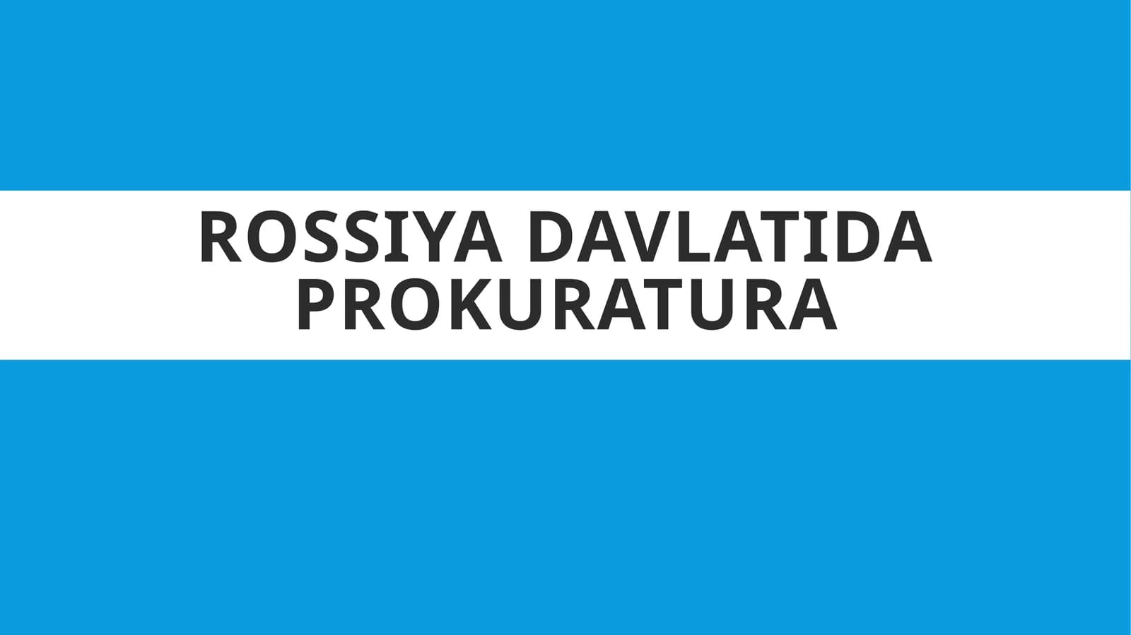 ROSSIYA DAVLATIDA PROKURATURA