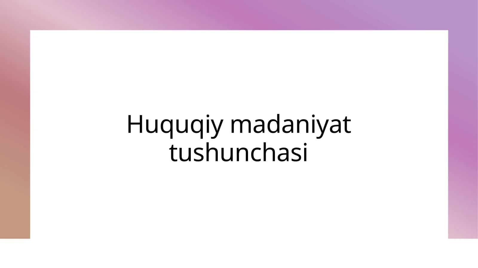 Huquqiy madaniyat tushunchasi
