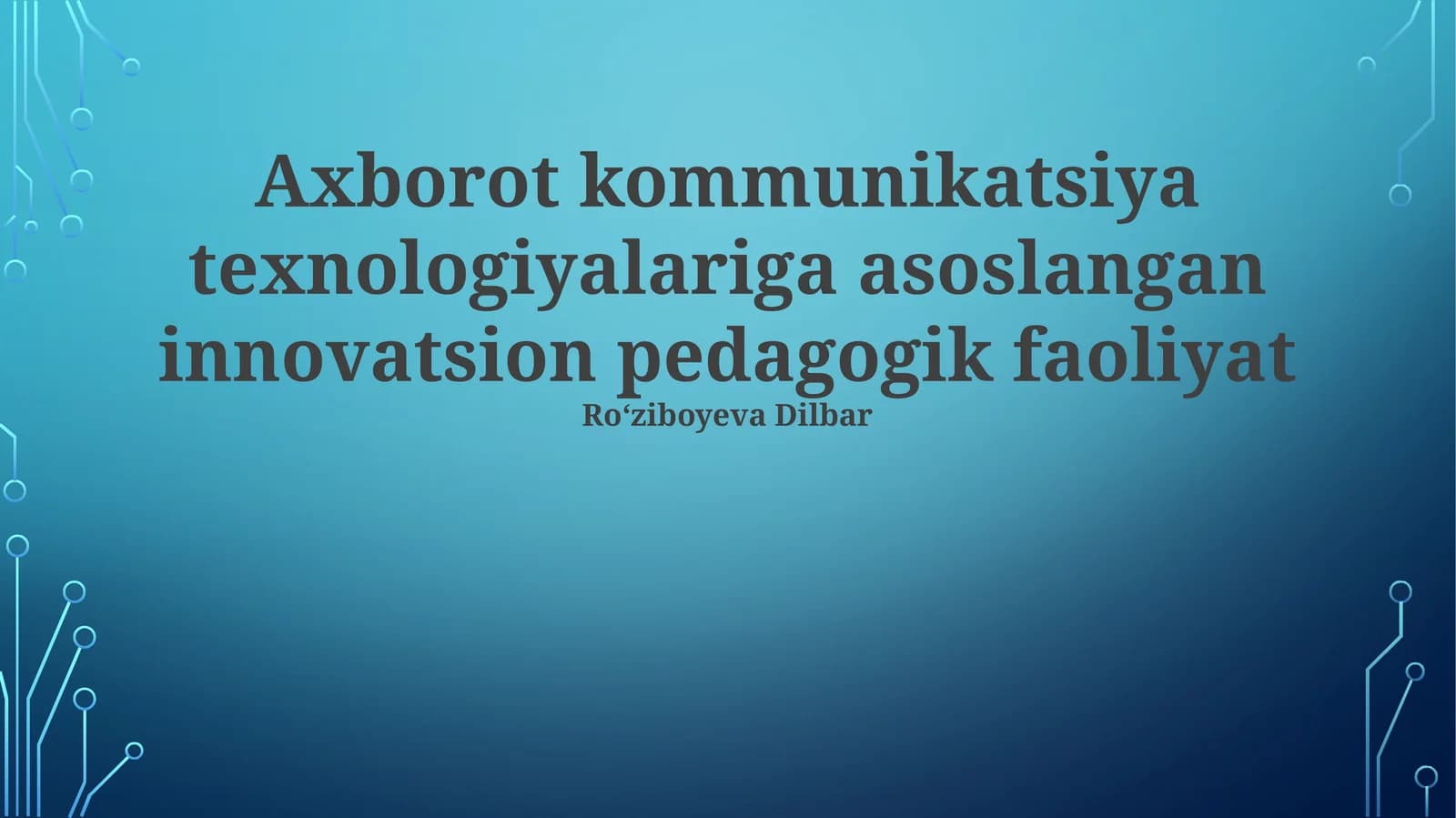 Axborot kommunikatsiya texnologiyalariga asoslangan innovatsion pedagogik faoliyat
