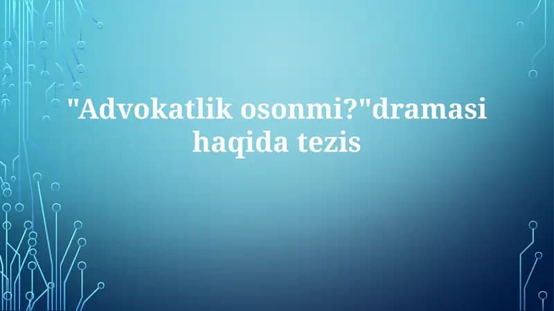 Advokatlik osonmi? dramasi haqida tezis