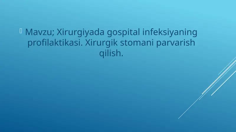 Xirurgiyada gospital infeksiyaning profilaktikasi. Xirurgik stomani parvarish qilish.