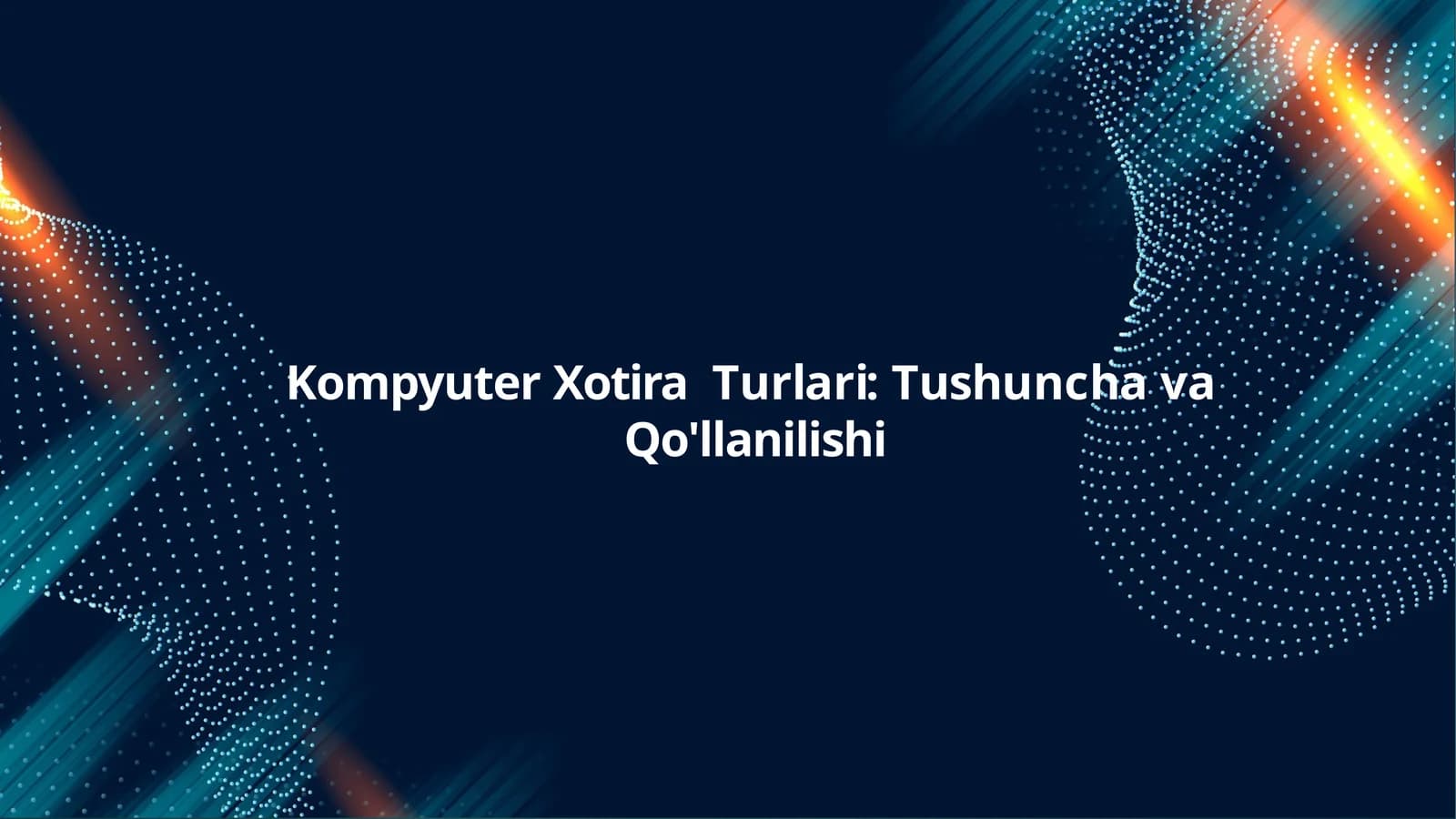 Kompyuter Xotira Turlari: Tushuncha va Qo'llanilishi