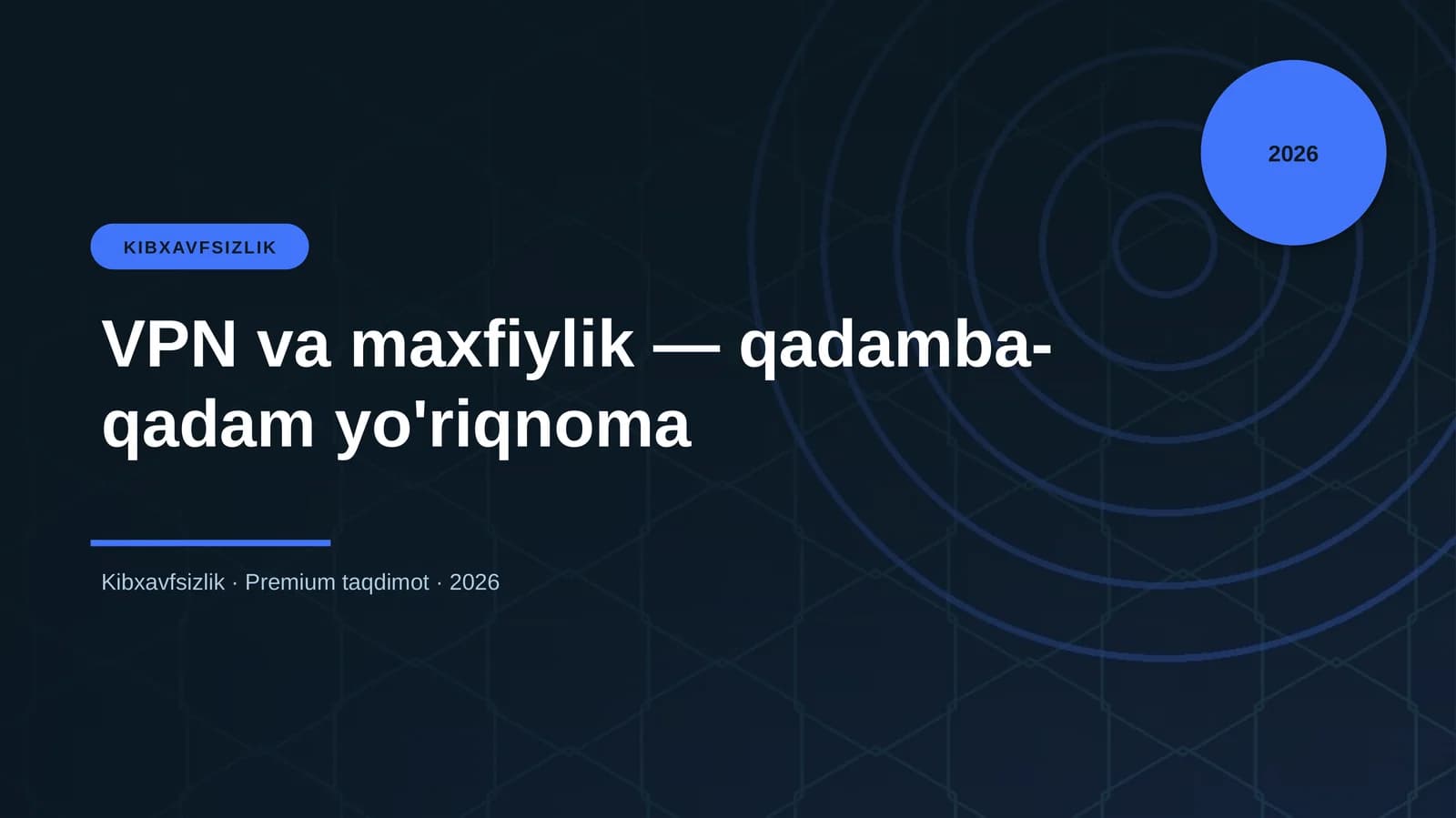 VPN va maxfiylik — qadamba-qadam yo'riqnoma