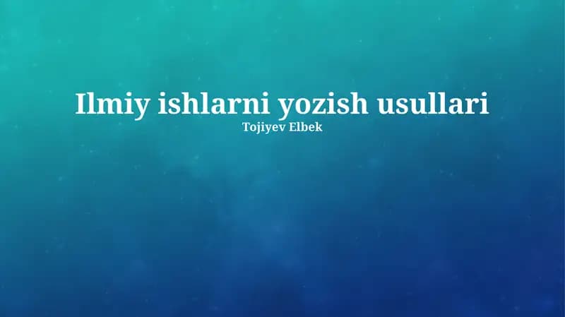 Ilmiy ishlarni yozish usullari