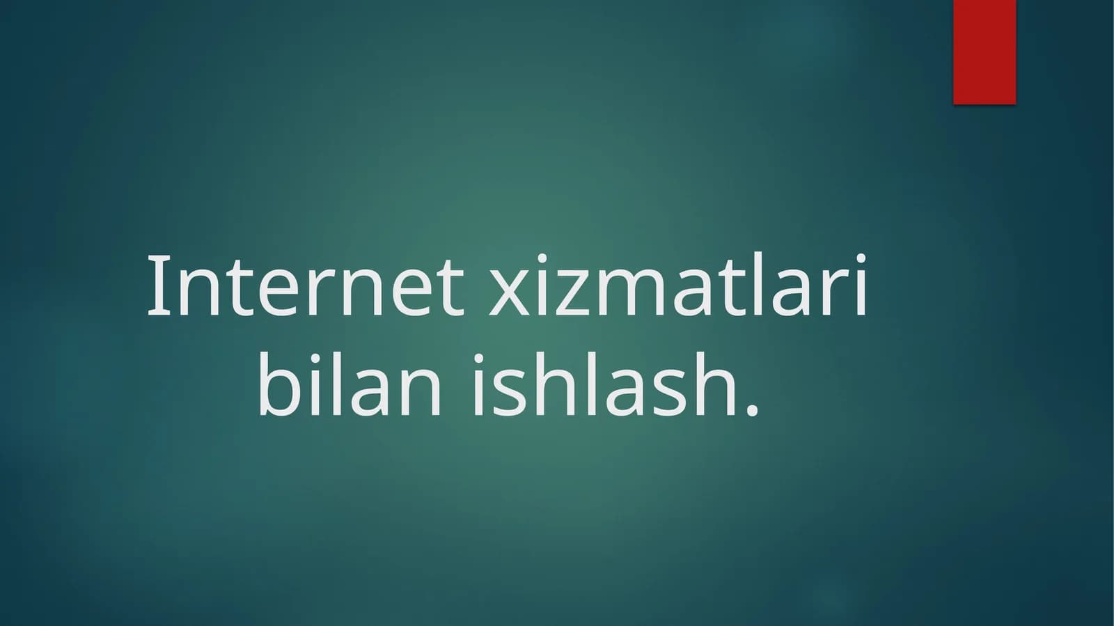 Internet xizmatlari bilan ishlash