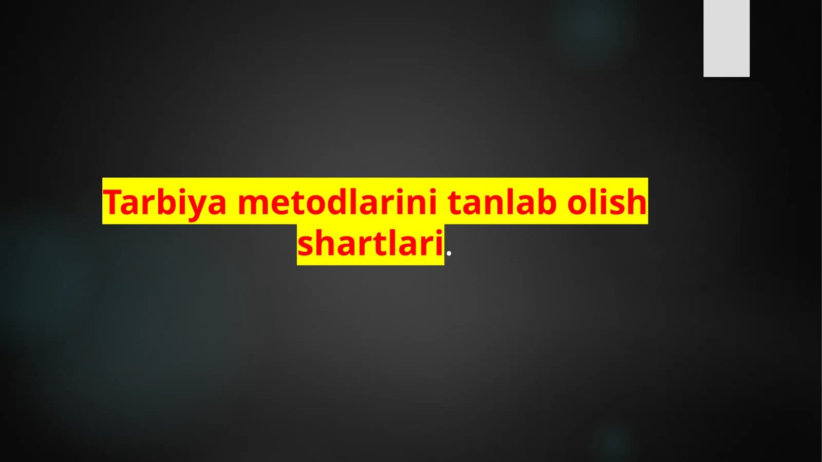 Tarbiya metodlarini tanla bolish 'shartlari