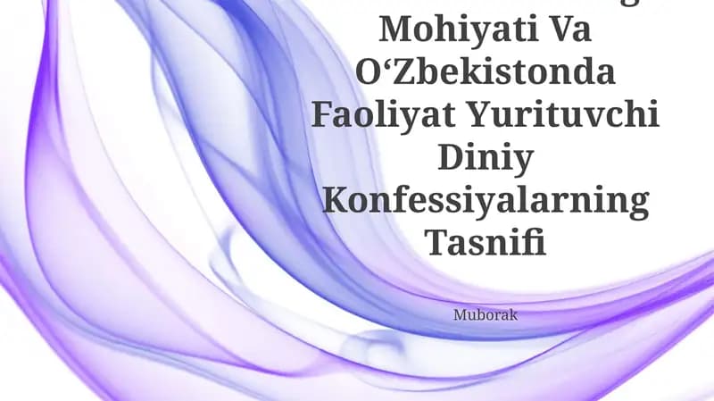 Konfessiya Tushunchasining Mohiyati Va O‘Zbekistonda Faoliyat Yurituvchi Diniy Konfessiyalarning Tasnifi