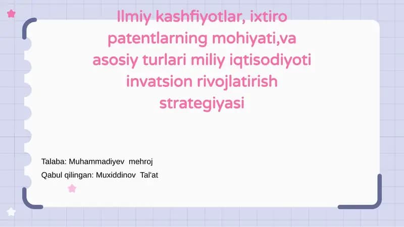 Ilmiy kashfiyotlar, ixtiro patentlarning mohiyati, va asosiy turlari miliy iqtisodiyoti invatsion rivojlatirish strategiyasi