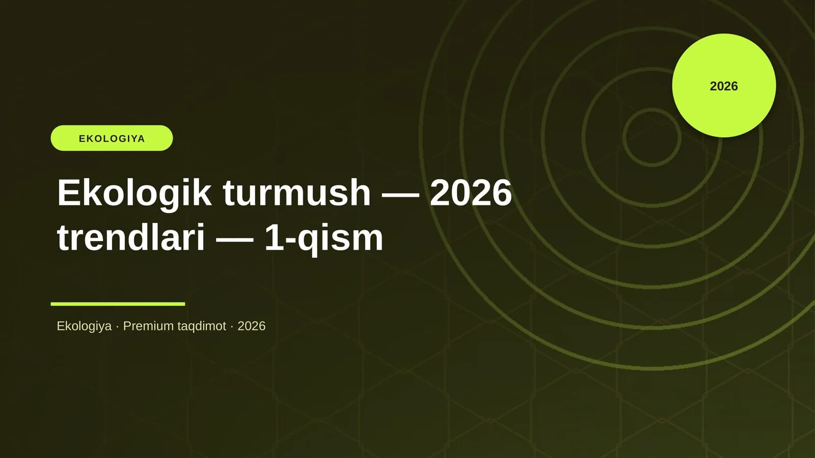 Ekologik turmush — 2026 trendlari — 1-qism
