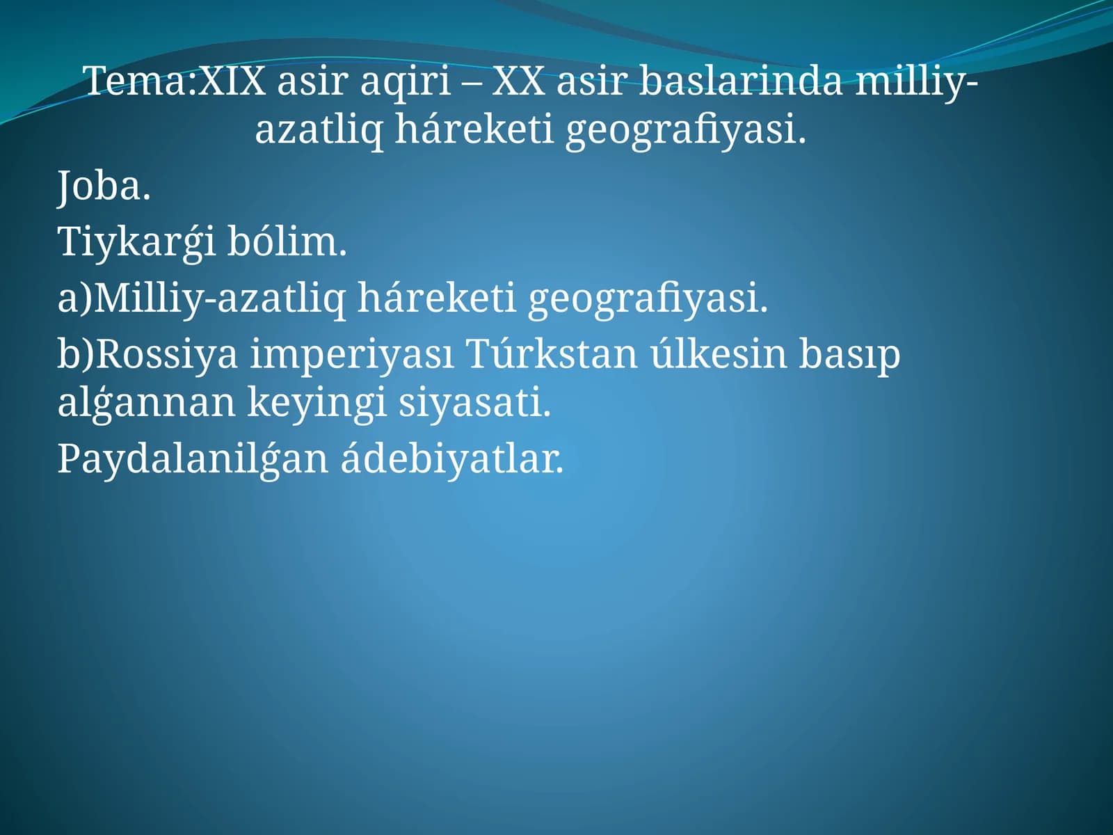XIX asir aqiri – XX asir baslarinda milliy-azatliq háreketi geografiyasi
