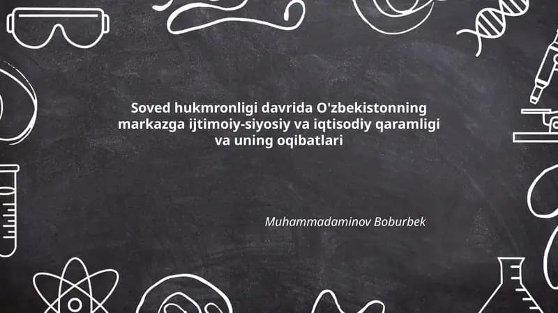 Soved hukmronligi davrida O'zbekistonning markazga ijtimoiy-siyosiy va iqtisodiy qaramligi va uning oqibatlari