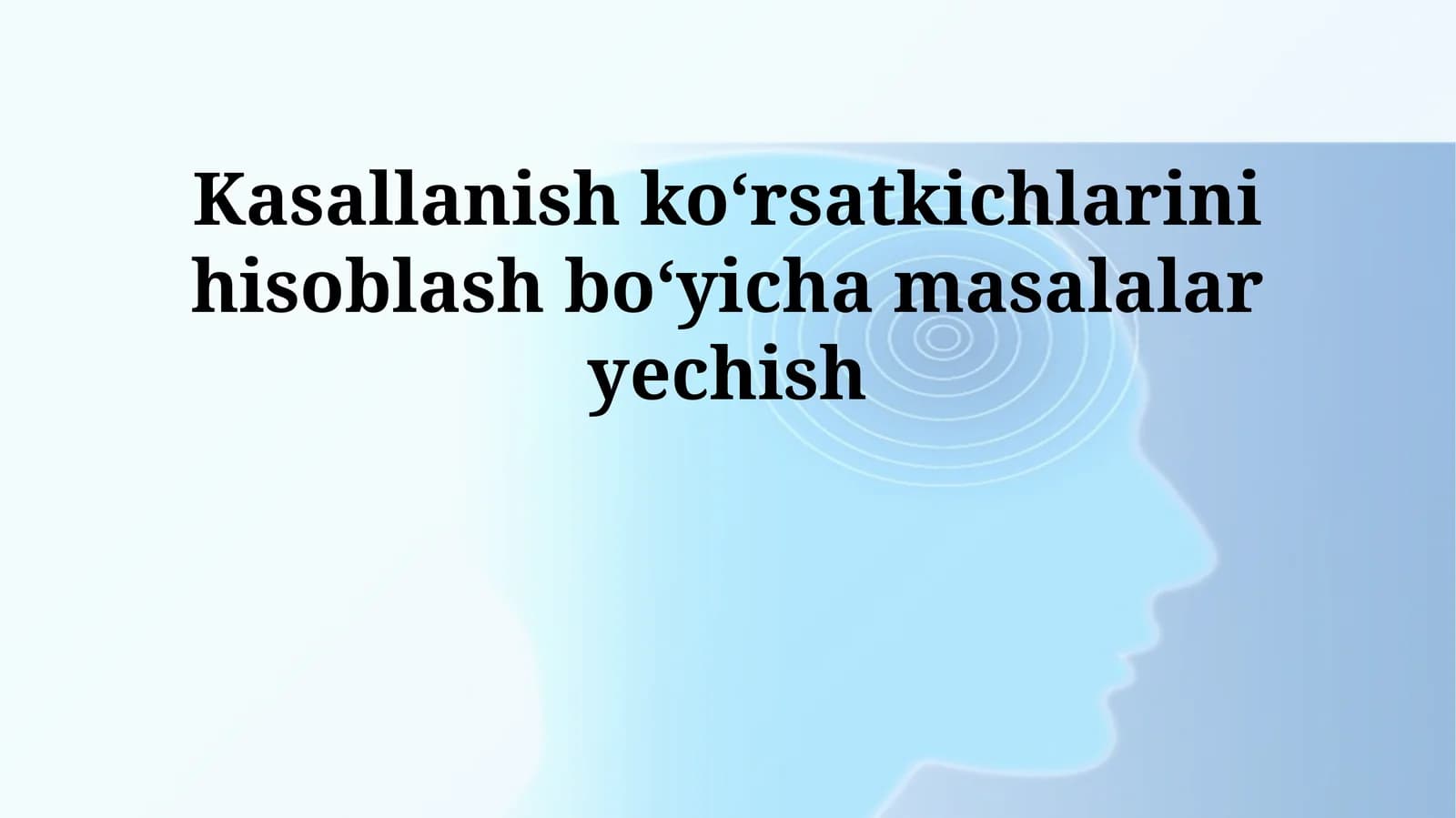 Kasallanish koʻrsatkichlarini hisoblash boʻyicha masalalar yechish