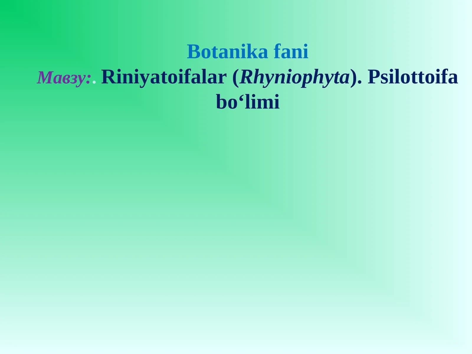 Riniyatoifalar (Rhyniophyta). Psilottoifa bo‘limi