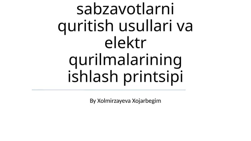 Elektr quritish usullari va elektr qurilmalarining ishlash printsipi