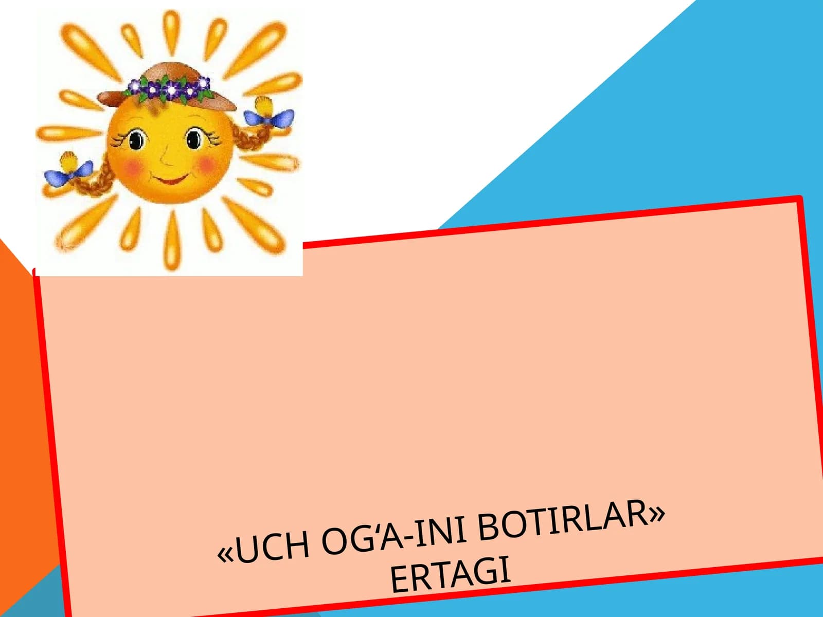 UCH OG‘A-INI BOTIRLAR