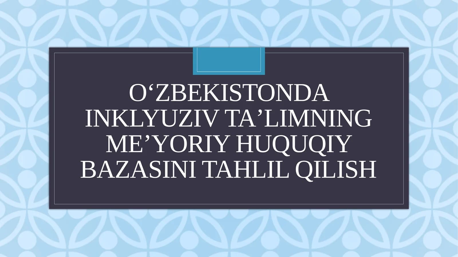 Oʻzbekistonda inklyuziv taʼlimning meʼyoriy huquqiy bazasini tahlil qilish