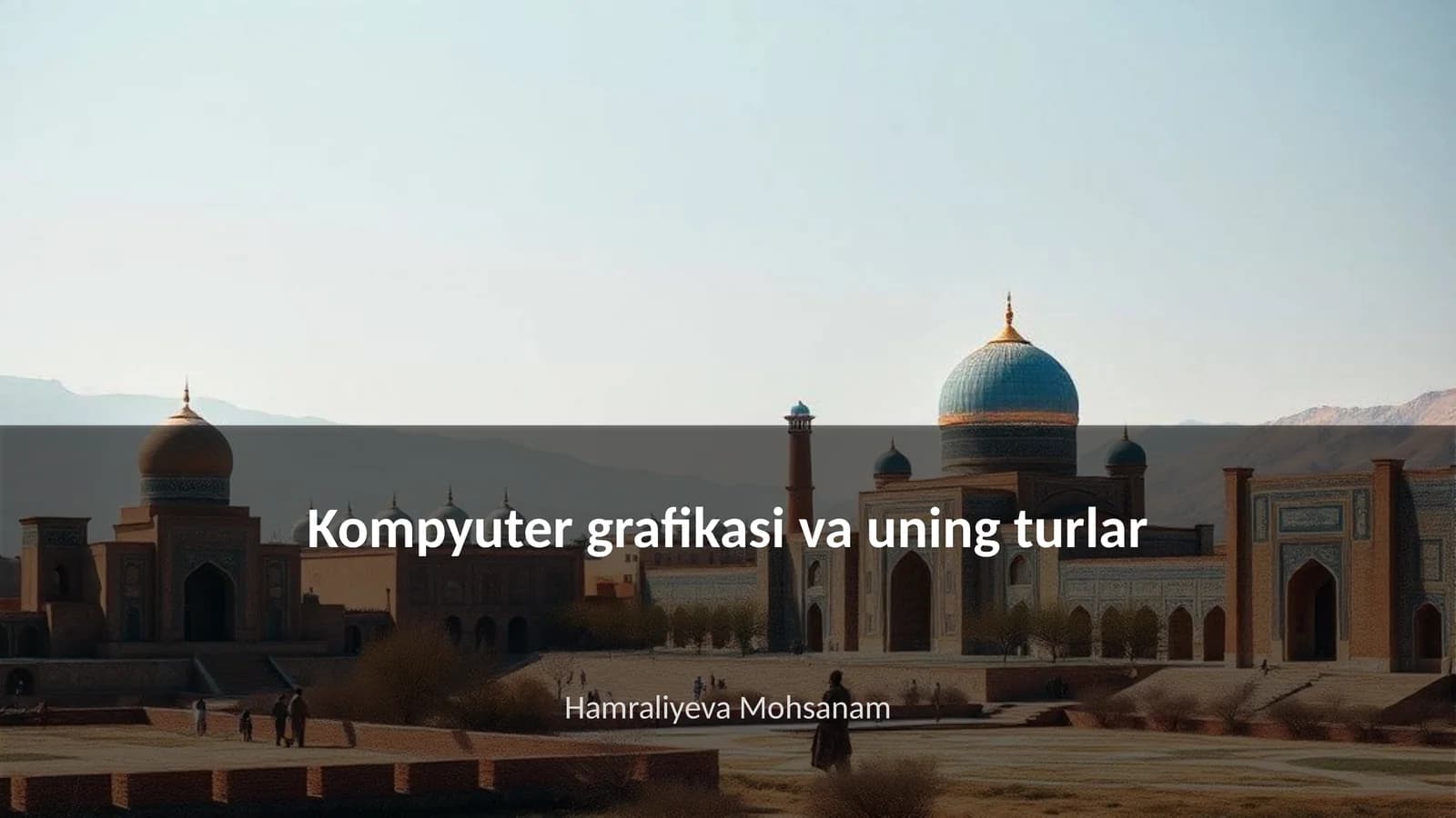 Kompyuter grafikasi va uning turlar