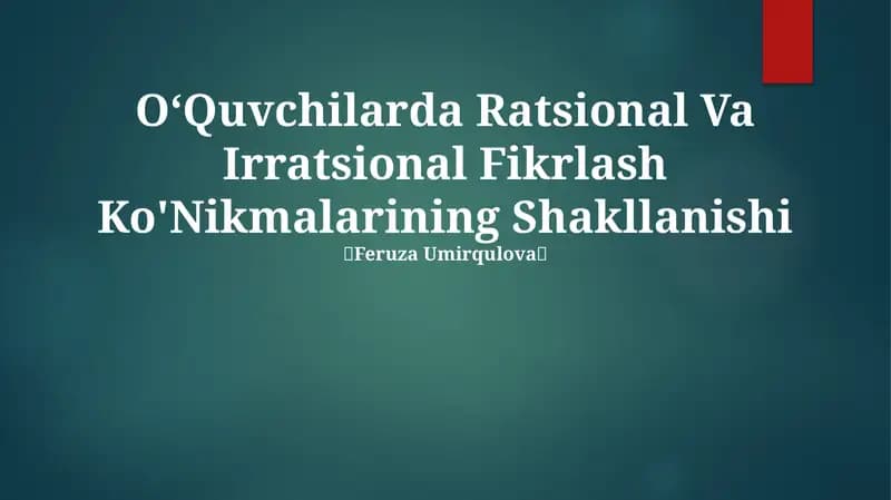 O‘Quvchilarda Ratsional Va Irratsional Fikrlash Ko'Nikmalarining Shakllanishi