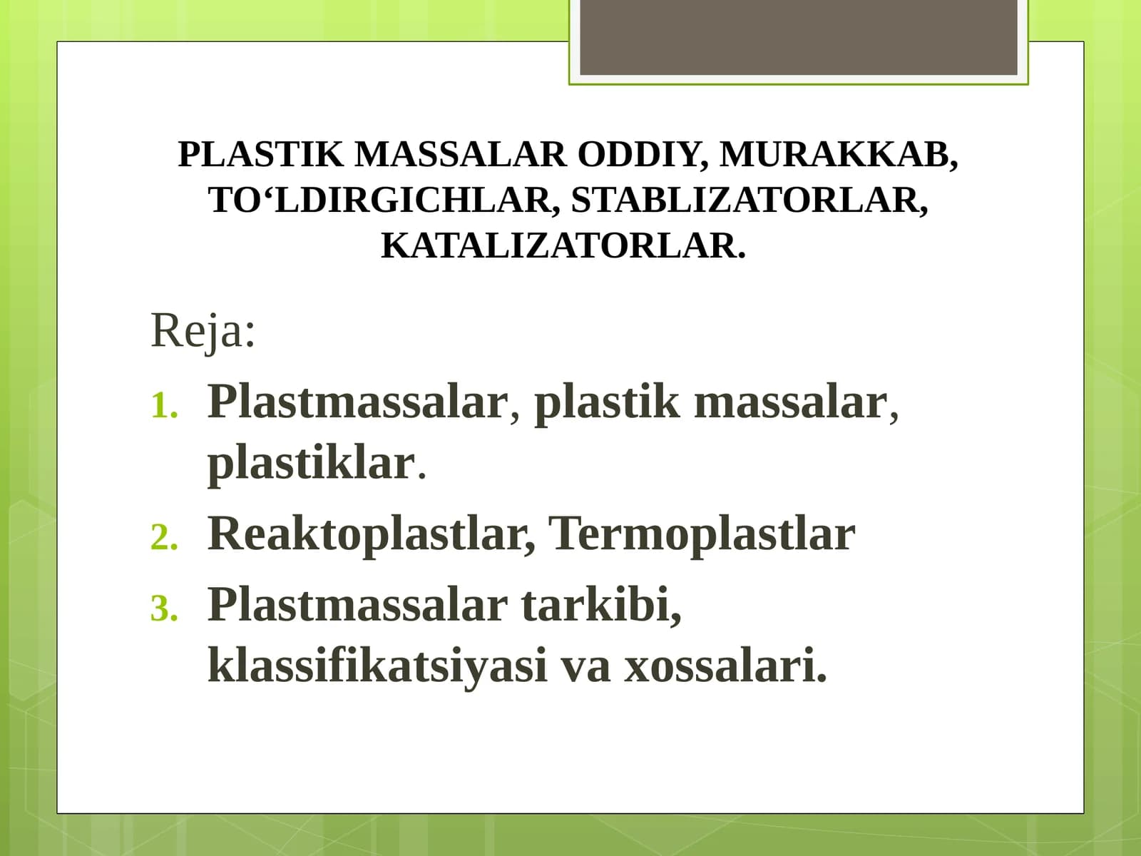 PLASTIK MASSALAR ODDIY, MURAKKAB, TO‘LDIRGICHLAR, STABLIZATORLAR, KATALIZATORLAR
