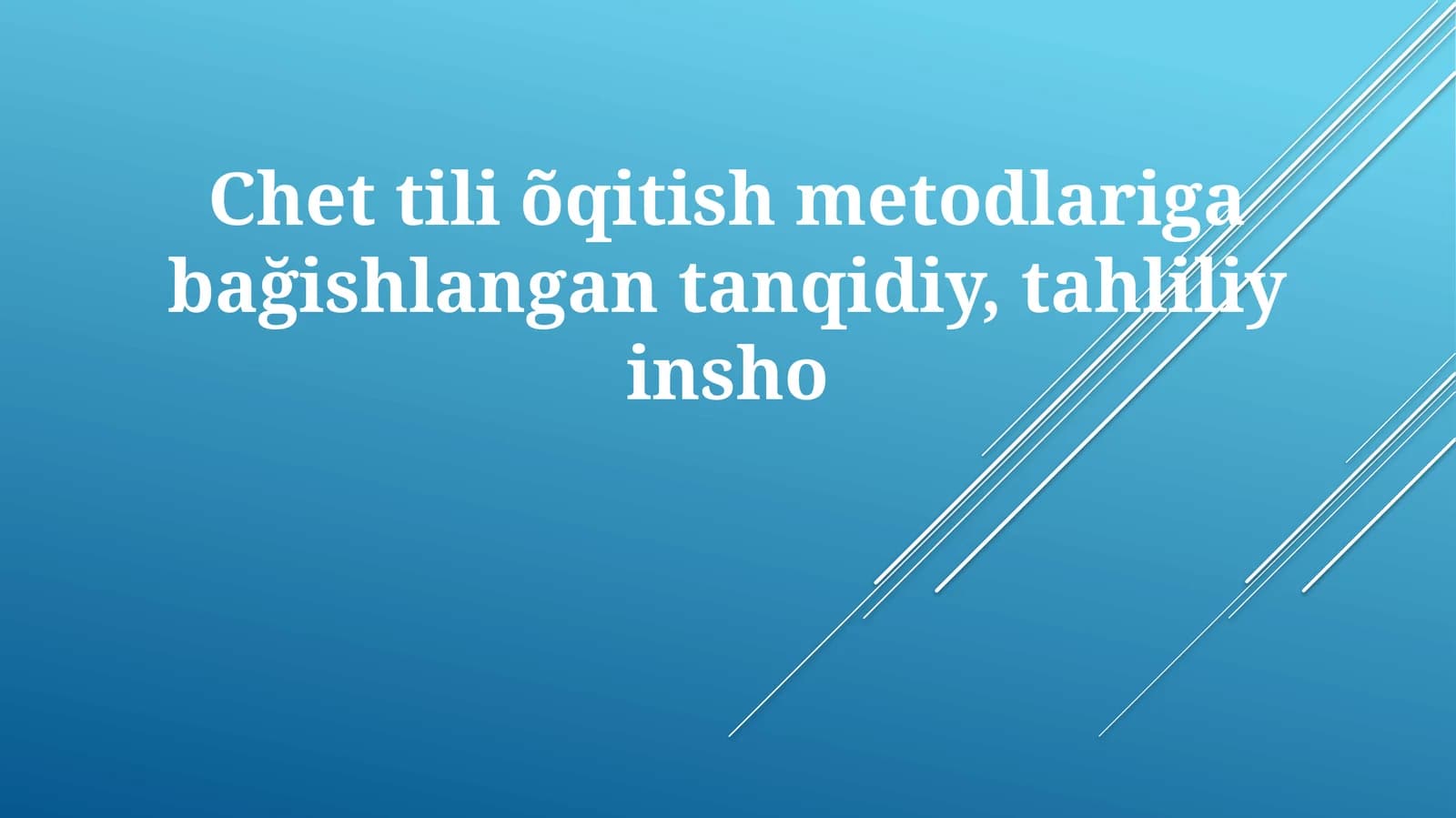 Chet tili o'qitish metodlari tanqidiy tahlili