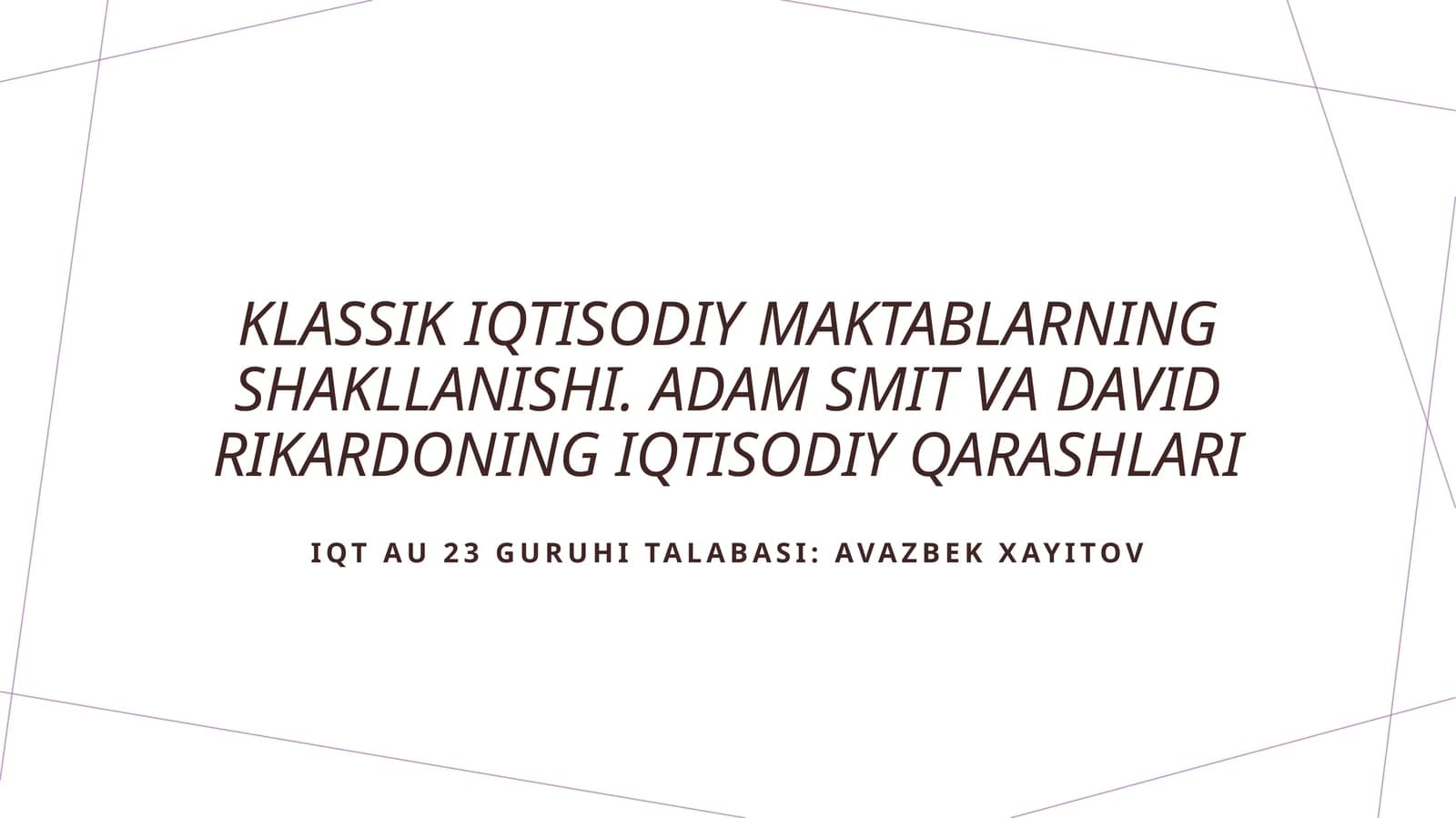 Klassik iqtisodiy maktablarning shakllanishi. Adam Smit va David Rikardoning iqtisodiy qarashlari