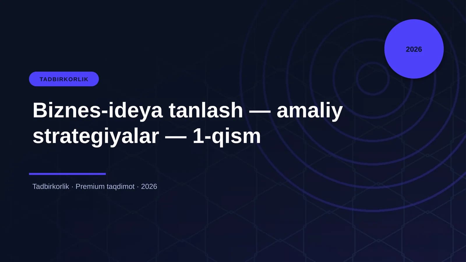 Biznes-ideya tanlash — amaliy strategiyalar — 1-qism