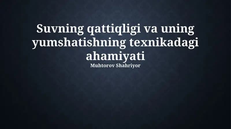 Suvning qattiqligi va uning yumshatishning texnikadagi ahamiyati