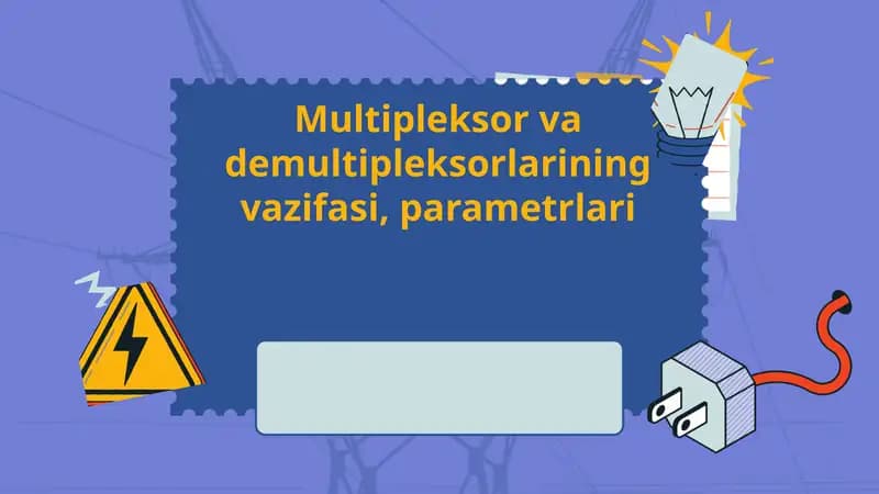 Multipleksor va demultipleksorlar