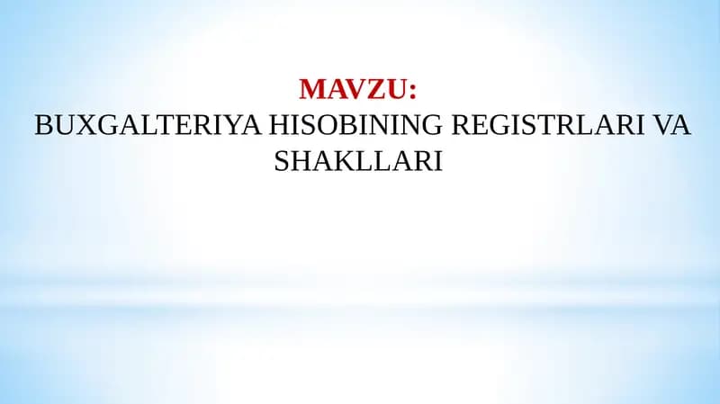 Buxgalteriya hisobi registrlari va shakllari