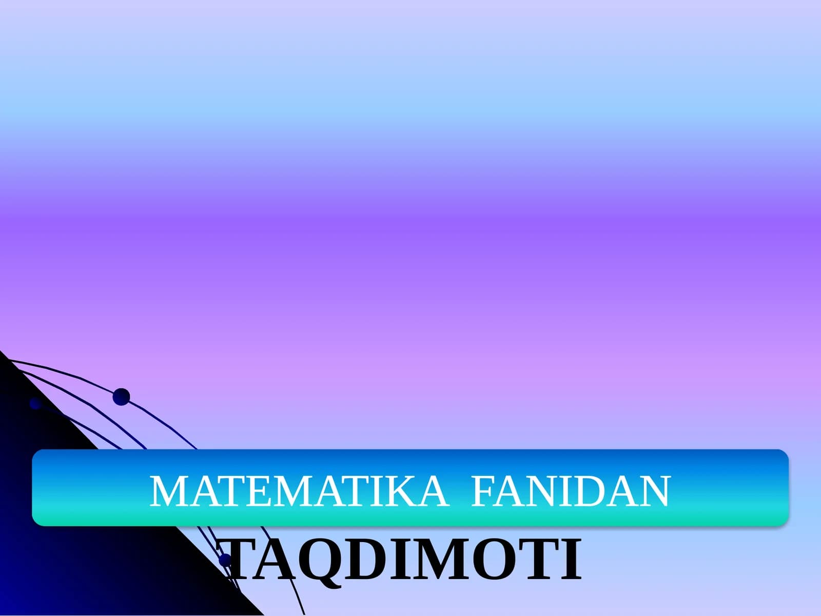 MATEMATIKA FANIDAN TAQDIMOTI