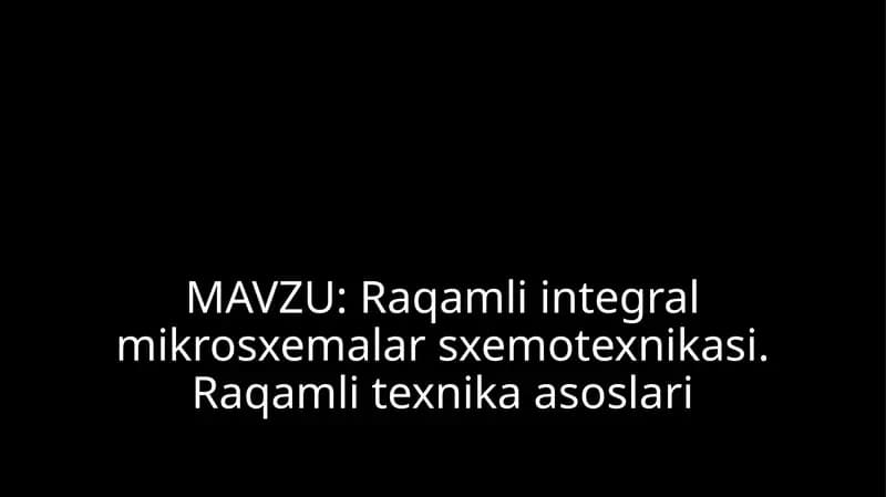 Raqamli integral mikrosxemalar sxemotexnikasi