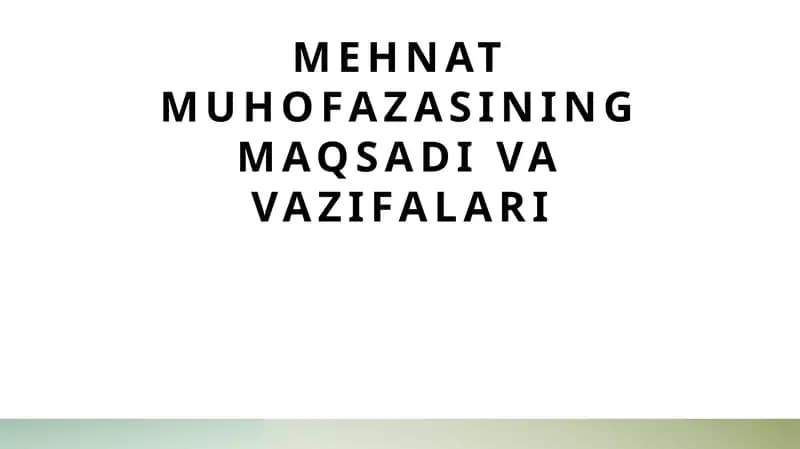 Mehnat muhofazasining maqsadi va vazifalari
