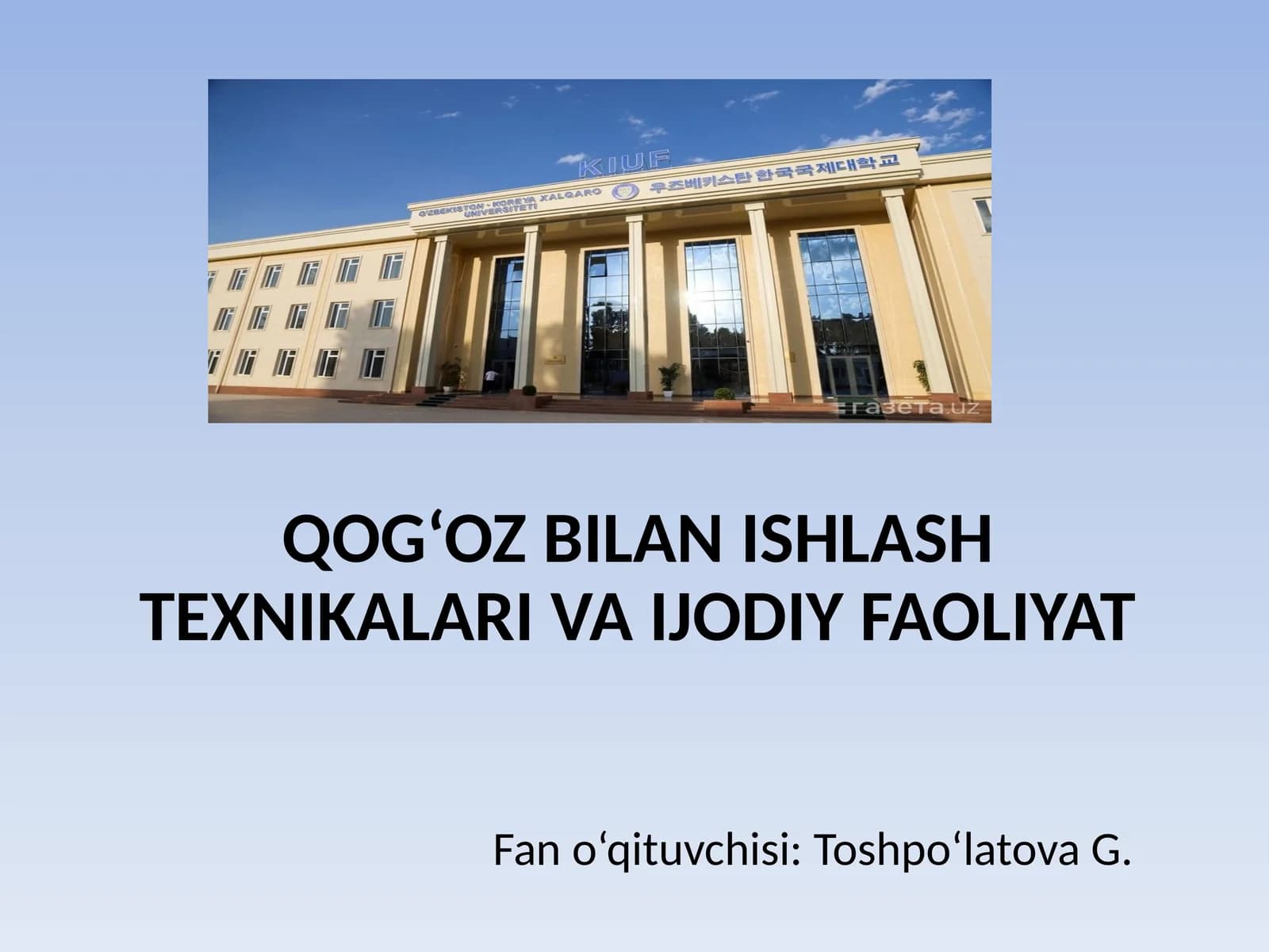QOG‘OZ BILAN ISHLASH TEXNIKALARI VA IJODIY FAOLIYAT