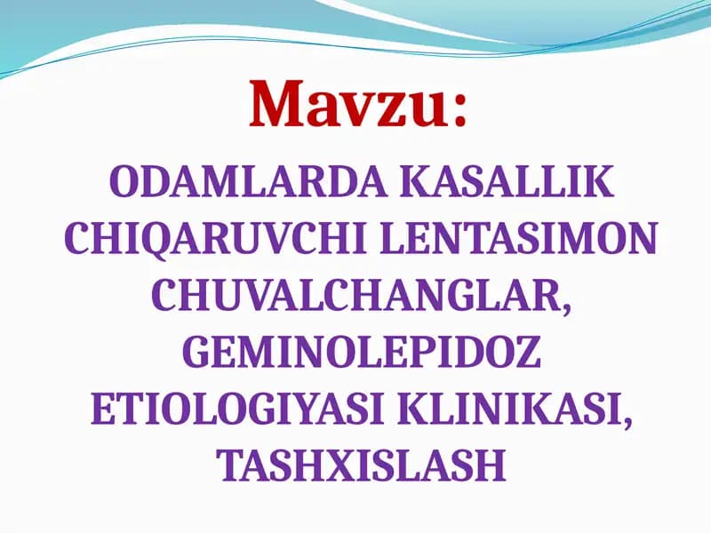 ODAMLARDA KASALLIK CHIQARUVCHI LENTASIMON CHUVALCHANGLAR, GEMINOLEPIDOZ ETIOLOGIYASI KLINIKASI, TASHXISLASH