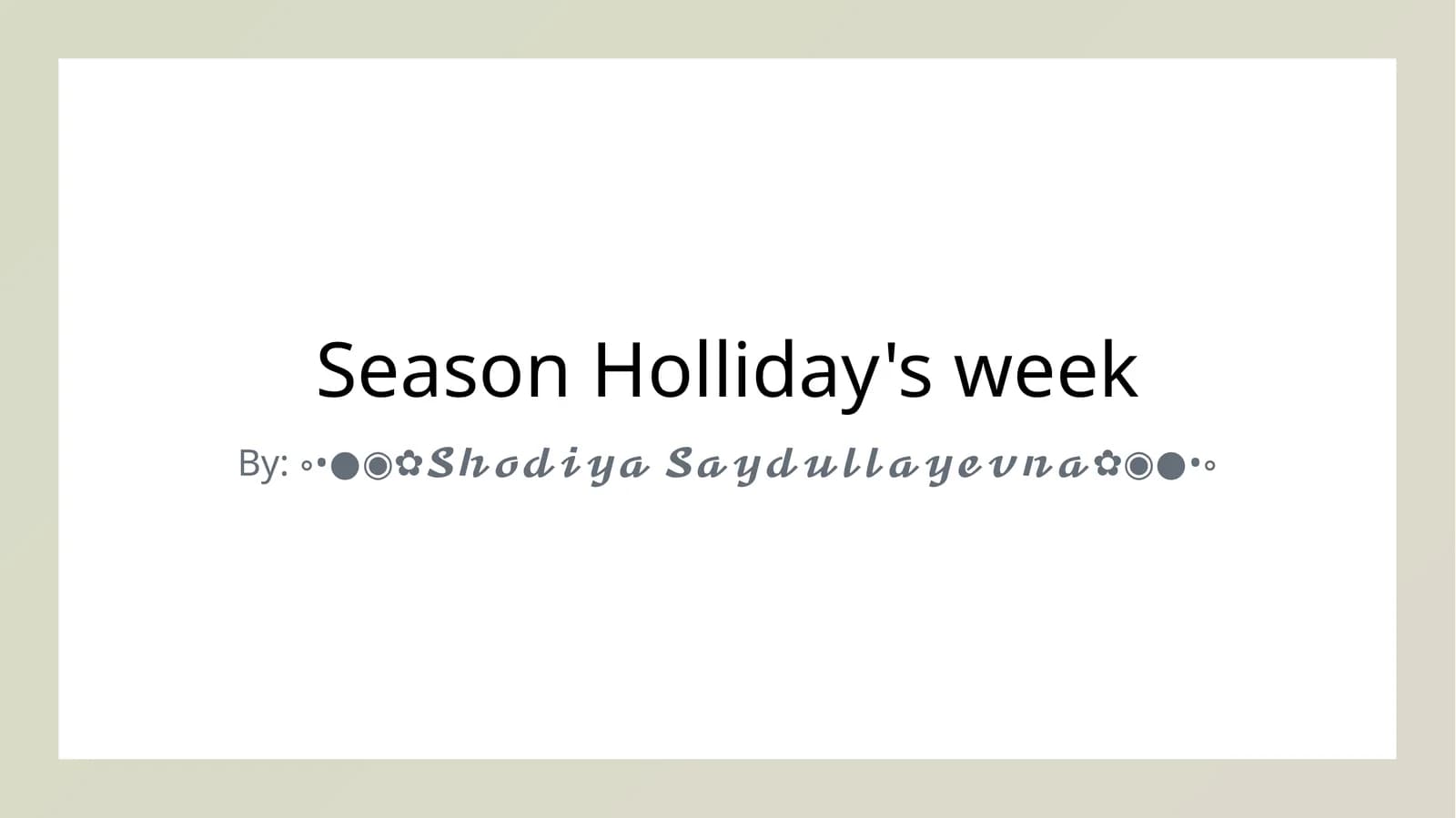 Season Holliday's week