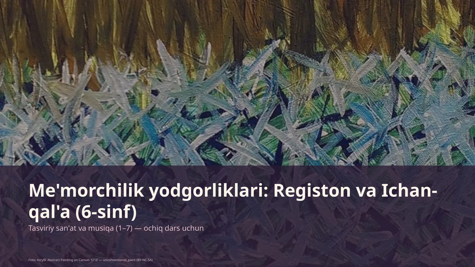 Me'morchilik yodgorliklari: Registon va Ichan-qal'a (6-sinf)