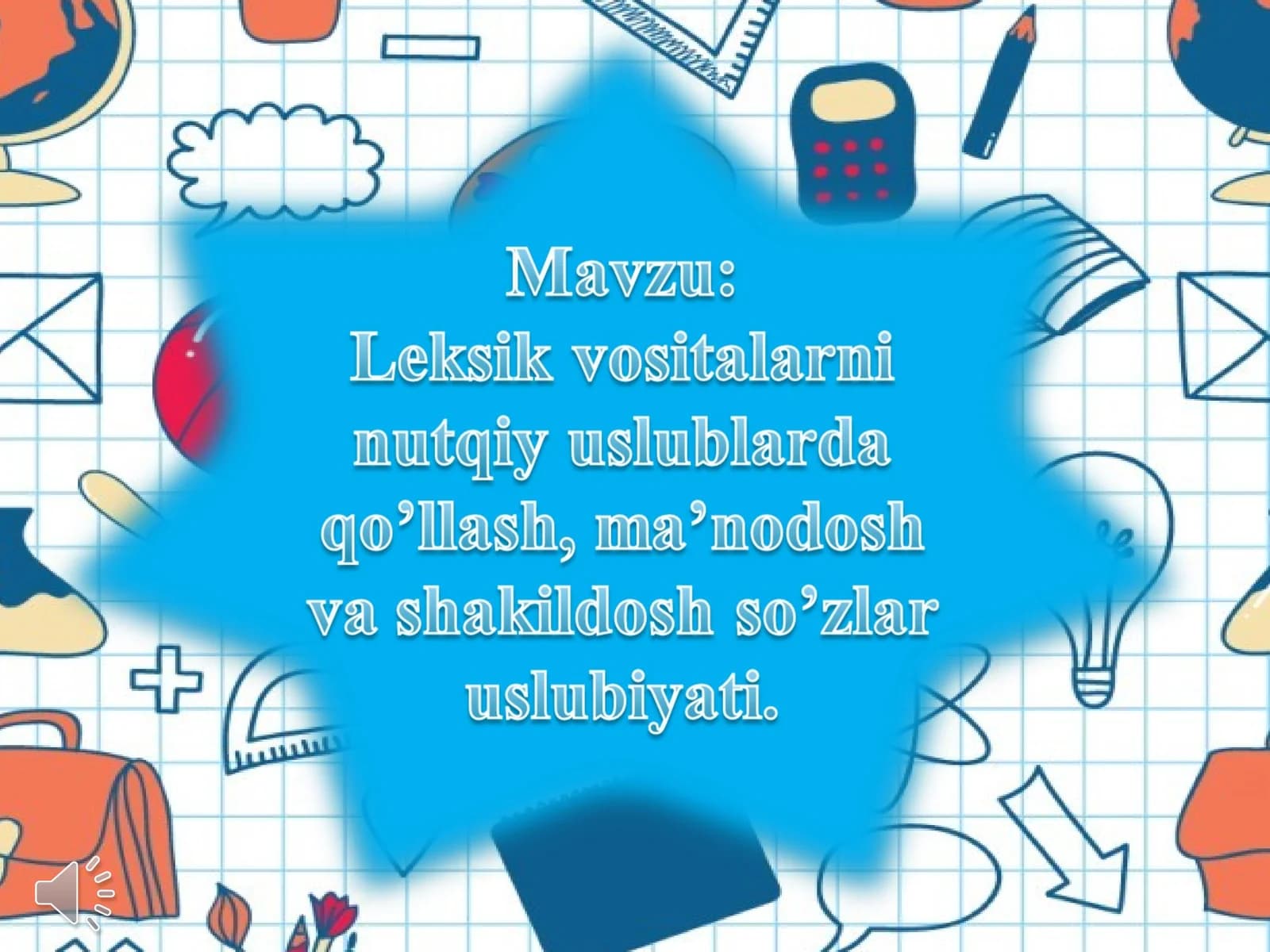 Leksik vositalarni nutqiy uslublarda qo’llash, ma’nodosh va shakildosh so’zlar uslubiyati