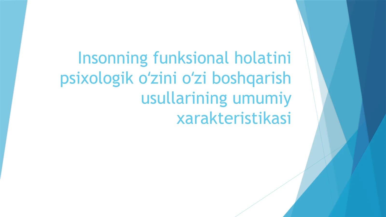 Insonning funksional holatini psixologik oʻzini oʻzi boshqarish usullarining umumiy xarakteristikasi